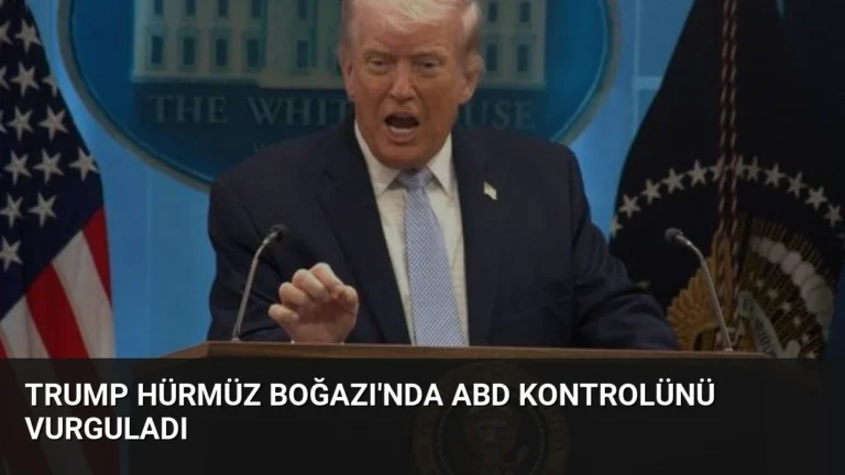 Trump Hürmüz Boğazı’nda ABD Kontrolünü Vurguladı