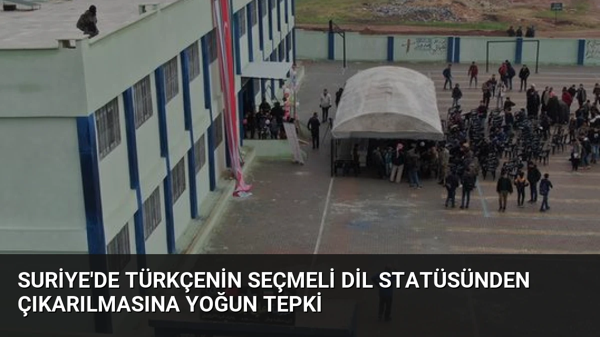 Suriye’de Türkçenin Seçmeli Dil Statüsünden Çıkarılmasına Yoğun Tepki