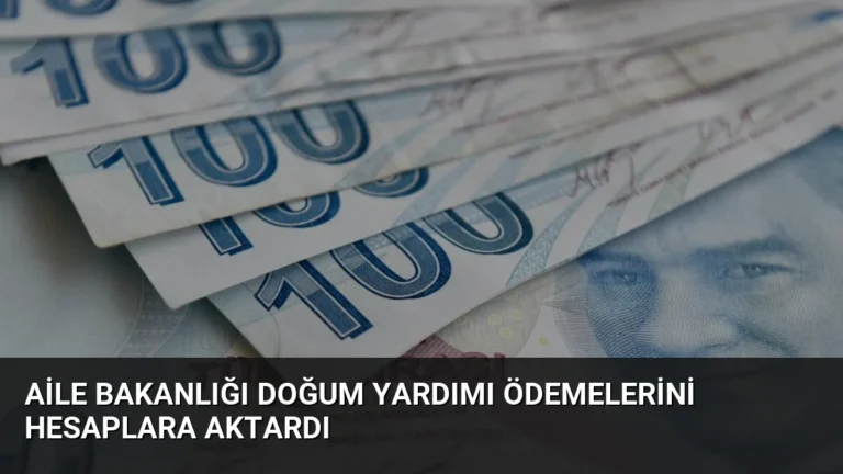 Aile Bakanlığı Doğum Yardımı Ödemelerini Hesaplara Aktardı