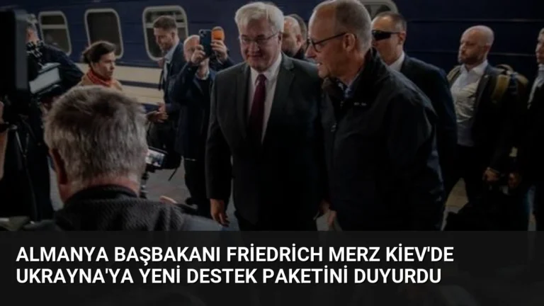 Almanya Başbakanı Friedrich Merz Kiev’de Ukrayna’ya Yeni Destek Paketini Duyurdu