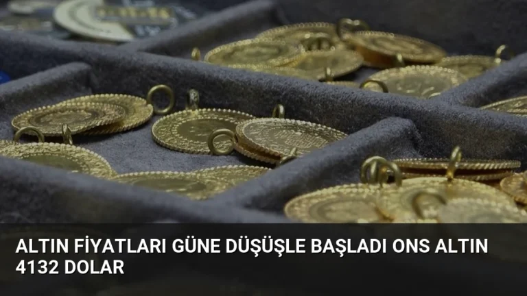 Altın Fiyatları Güne Düşüşle Başladı Ons Altın 4132 Dolar