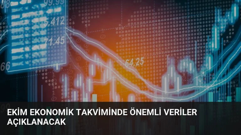 Ekim Ekonomik Takviminde Önemli Veriler Açıklanacak